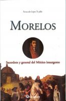 Cover for 'Morelos. Sacerdote y general del Mexico insurgente'