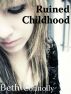 Ruined Childhood by Beth Connolly