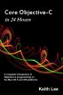 Core Objective-C in 24 Hours by Keith Lee