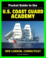 Cover for '21st Century Pocket Guide to the U.S. Coast Guard Academy at New London, Connecticut - Programs, Courses, History, Cadet Life'