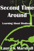 Cover for 'Second Time Around Learning About Biodiesel'