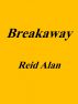 Breakaway by Reid Alan