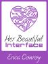 Her Beautiful Interface by Erica Conroy