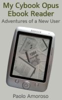 Cover for 'My Cybook Opus Ebook Reader - Adventures of a New User'