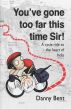 You've Gone Too Far This Time, Sir! by Danny Bent