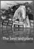 Cover for 'The best laid plans: journeying around Western Canada'