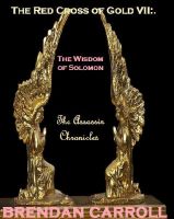 Cover for 'The Red Cross of Gold VII:. The Wisdom of Solomon'