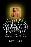 Cover for 'Berating Others On Your Way to a Lifetime of Happiness: That, and Dating Around the World'