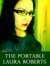 The Portable Laura Roberts by Laura Roberts