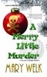 A Merry Little Murder by Mary Welk