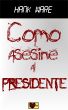 CÃ³mo asesinÃ© al presidente by Hank Ware