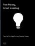Free Money, Smart Investing by Ty Jackson