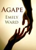 Agape by Emily Ann Ward