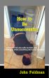 How to Be Unsuccessful by John Feldman