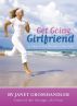 Get Going, Girlfriend by Janet Grosshandler