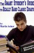The Smart Student's Guide to Really Hard Classic Essays by Martin Asiner