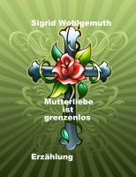 Cover for 'Mutterliebe ist grenzenlos'