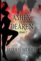 Cover for 'Ashes of Dearen: Book 1'