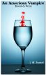 An American Vampire: Blood & Wine by J. M. Daniel