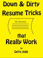 Cover for 'Down and Dirty Resume Tricks that Really Work'