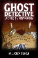 Cover for 'Ghost Detective: Adventures of a Parapsychologist'