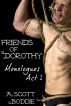 Friends of Dorothy Monologues Act I by A. Scott Boddie