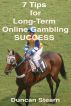 7 Tips for Long-Term Online Gambling Success by Duncan Stearn