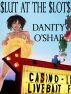 Slut At The Slots by Danity O'Shae