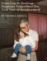 Cover for 'From Loss To Healing: Personal Tales About The First Year Of Bereavement'