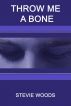 Throw Me A Bone by Stevie Woods