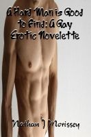 Cover for 'A Hard Man is Good to Find: A Gay Erotic Novelette'