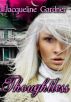 Thoughtless by Jacqueline Gardner