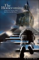 Cover for 'The Homecoming: A Story For Anyone Who Has Ever Lost His Way'