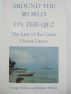 Around the World on the QE2: The Last of the Great Ocean Liners by George Perkins