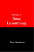 Writings of Rosa Luxemburg: Reform or Revolution, The National Question, and Other Essays by Lenny  Flank