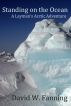 Standing on the Ocean: A Layman's Arctic Adventure by David Fanning