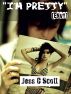 â€œIâ€™m Prettyâ€ (Envy) by Jess C Scott