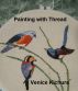 Painting with Thread by Venice Kichura