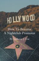 Cover for 'How To Become A Nightclub Promoter'