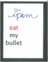 Eat My Bullet by pamelajoanbarlow
