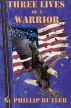 Three Lives of a Warrior by Phillip Butler