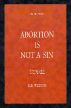 Abortion Is Not A Sin by Kent Welton