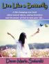 Live Like a Butterfly by Dawn Swierski