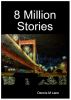 8 Million Stories by Dennis M Lane