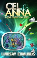Cover for 'Cel & Anna: A 22nd Century Love Story'