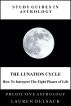 Study Guides in Astrology: The Lunation Cycle - How to Interpret the Eight Phases of Life by Lauren Delsack