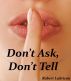 Don't Ask, Don't Tell by Robert Lubrican