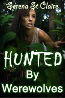 Cover for 'Hunted by Werewolves (A Super Sexy Werewolf Gangbang)'