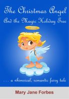 Cover for 'The Christmas Angel and the Magic Holiday Tree'