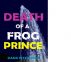Death of a Frog Prince by Dana FitzSimons